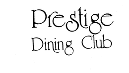 PRESTIGE DINING CLUB trademark