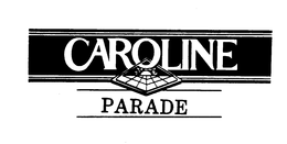 CAROLINE PARADE trademark