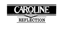 CAROLINE REFLECTION trademark