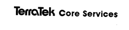 TERRATEK CORE SERVICES trademark