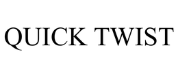 QUICK TWIST trademark