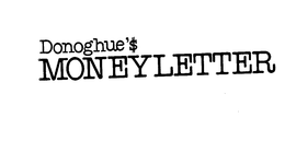 DONOGHUE'$ MONEYLETTER trademark