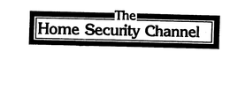 THE HOME SECURITY CHANNEL trademark