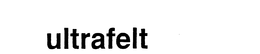 ULTRAFELT trademark