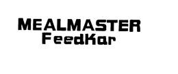 MEALMASTER FEEDKAR trademark