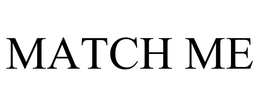 MATCH ME trademark