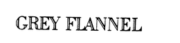 GREY FLANNEL trademark