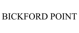 BICKFORD POINT trademark