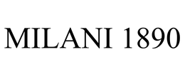 MILANI 1890 trademark