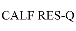 CALF RES-Q trademark