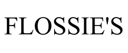 FLOSSIE'S trademark