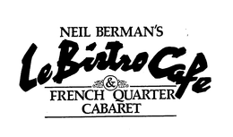 NEIL BERMAN'S LEBISTRO CAFE & FRENCH QUARTER CABARET trademark