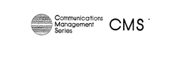 CMS COMMUNICATIONS MANAGEMENT SERIES trademark