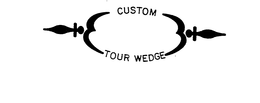 CUSTOM TOUR WEDGE trademark
