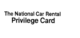 THE NATIONAL CAR RENTAL PRIVILEGE CARD. ND DESIGN trademark