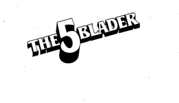 THE 5 BLADER trademark