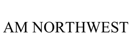 AM NORTHWEST trademark