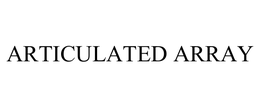 ARTICULATED ARRAY trademark