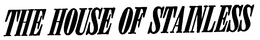 THE HOUSE OF STAINLESS trademark