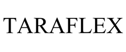TARAFLEX trademark