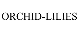 ORCHID-LILIES trademark