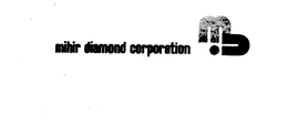 MD MIHIR DIAMOND CORPORATION trademark