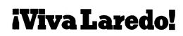VIVA LAREDO! trademark