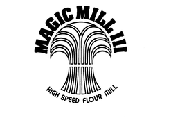 MAGIC MILL III HIGH SPEED FLOUR MILL trademark