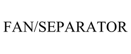 FAN/SEPARATOR trademark