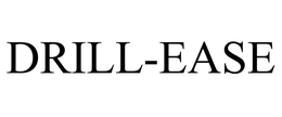 DRILL-EASE trademark