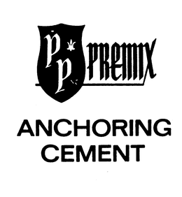 PP PREMIX ANCHORING CEMENT trademark
