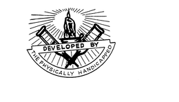 DEVELOPED BY THE PHYSICALLY HANDICAPPED trademark
