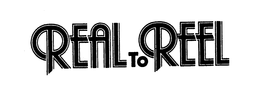 REAL TO REEL trademark
