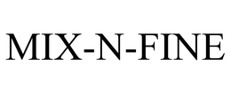 MIX-N-FINE trademark