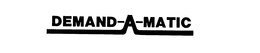 DEMAND-A-MATIC trademark
