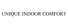 UNIQUE INDOOR COMFORT trademark