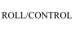 ROLL/CONTROL trademark