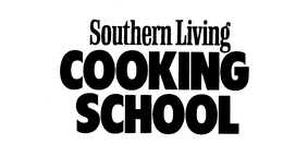 SOUTHERN LIVING COOKING SCHOOL trademark