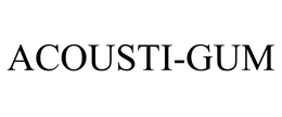 ACOUSTI-GUM trademark