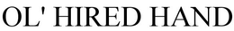 OL' HIRED HAND trademark