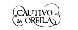 CAUTIVO DE ORFILA trademark