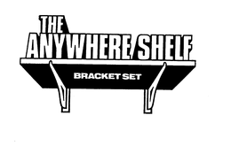 THE ANYWHERE SHELF BRACKET SET trademark