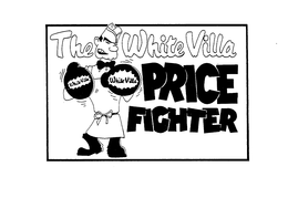 THE WHITE VILLA PRICE FIGHTER WHITE VILLA WHITE VILLA trademark