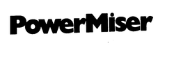 POWERMISER trademark