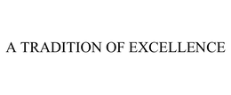 A TRADITION OF EXCELLENCE trademark