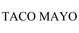 TACO MAYO trademark