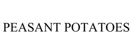 PEASANT POTATOES trademark