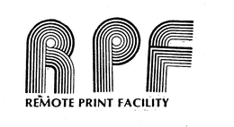 RPF REMOTE PRINT FACILITY trademark