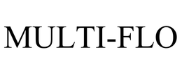 MULTI-FLO trademark
