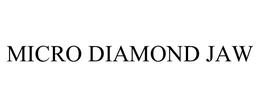 MICRO DIAMOND JAW trademark